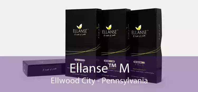 Ellanse™ M Ellwood City - Pennsylvania