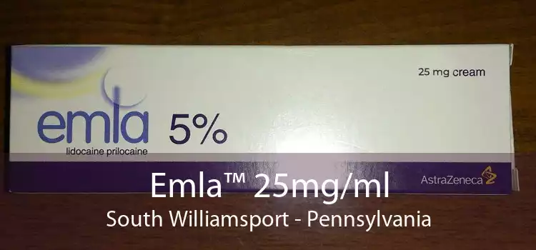 Emla™ 25mg/ml South Williamsport - Pennsylvania