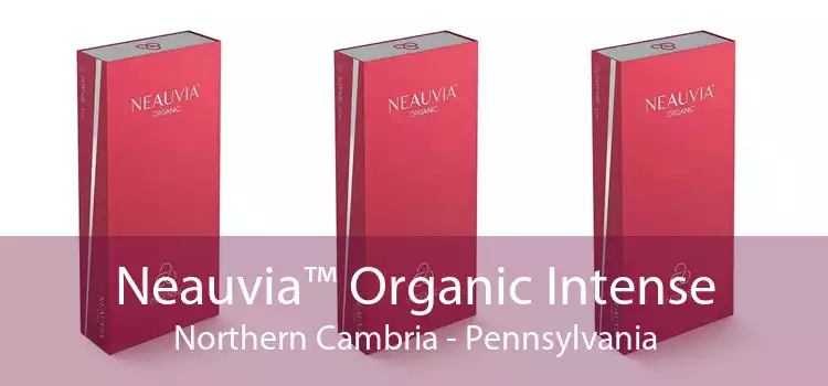 Neauvia™ Organic Intense Northern Cambria - Pennsylvania