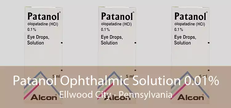 Patanol Ophthalmic Solution 0.01% Ellwood City - Pennsylvania
