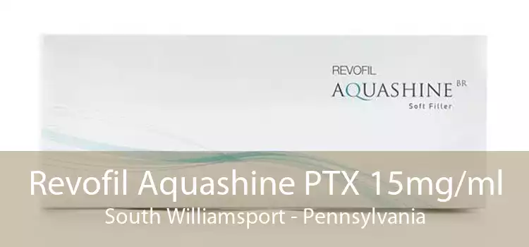 Revofil Aquashine PTX 15mg/ml South Williamsport - Pennsylvania